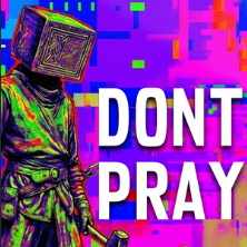 Dont Pray