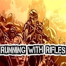 RUNNING WITH RIFLES
